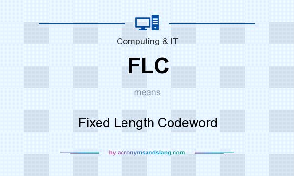 What does FLC mean? It stands for Fixed Length Codeword