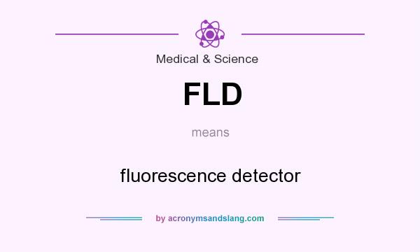 What does FLD mean? It stands for fluorescence detector