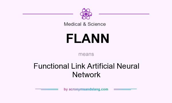 What does FLANN mean? It stands for Functional Link Artificial Neural Network