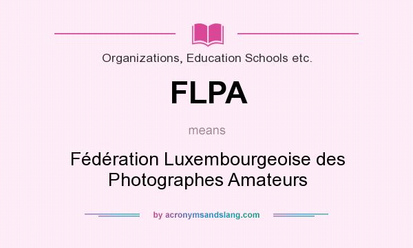 What does FLPA mean? It stands for Fédération Luxembourgeoise des Photographes Amateurs