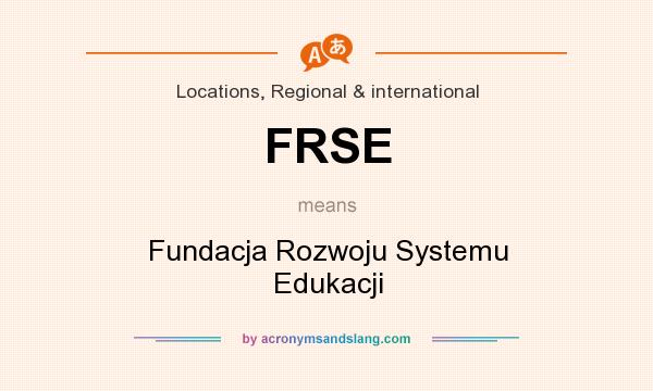 What does FRSE mean? It stands for Fundacja Rozwoju Systemu Edukacji