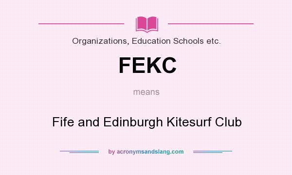 What does FEKC mean? It stands for Fife and Edinburgh Kitesurf Club