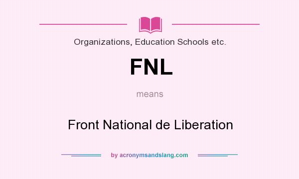 What does FNL mean? It stands for Front National de Liberation