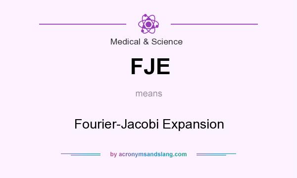 What does FJE mean? It stands for Fourier-Jacobi Expansion