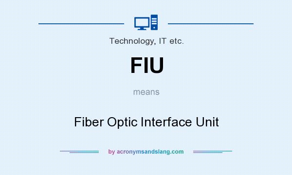 What does FIU mean? It stands for Fiber Optic Interface Unit
