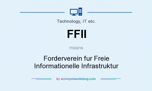 What does FFII mean? It stands for Forderverein fur Freie Informationelle Infrastruktur