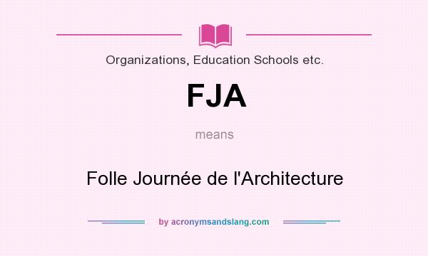 What does FJA mean? It stands for Folle Journée de l`Architecture