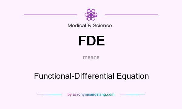 What does FDE mean? It stands for Functional-Differential Equation
