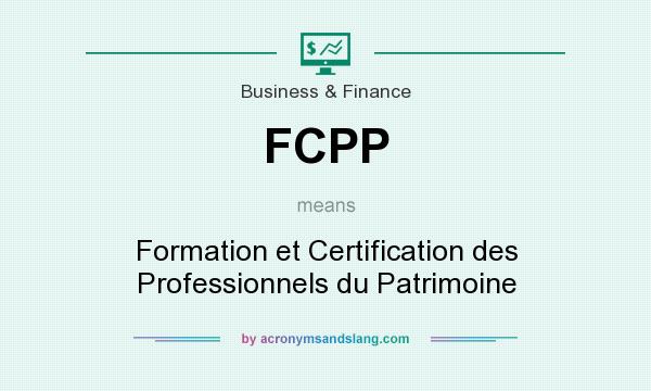 What does FCPP mean? It stands for Formation et Certification des Professionnels du Patrimoine