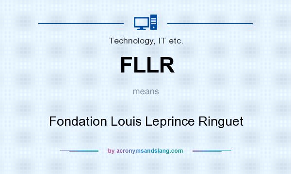 What does FLLR mean? It stands for Fondation Louis Leprince Ringuet