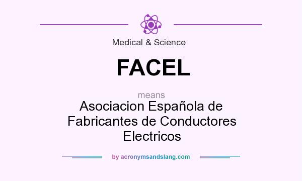 What does FACEL mean? It stands for Asociacion Española de Fabricantes de Conductores Electricos