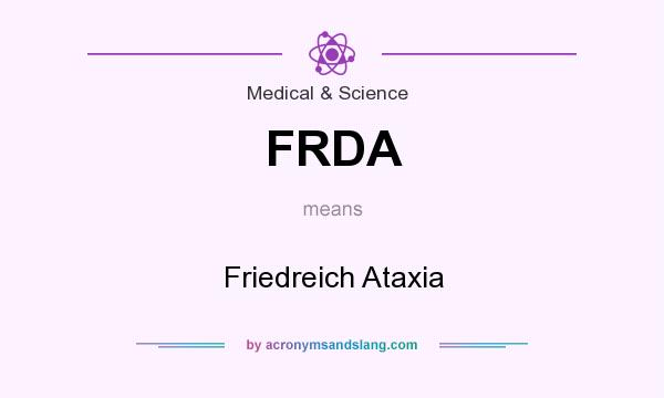 What does FRDA mean? It stands for Friedreich Ataxia
