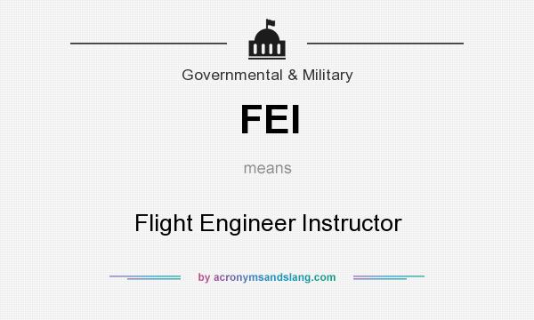 What does FEI mean? It stands for Flight Engineer Instructor