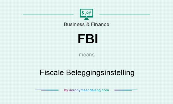 What does FBI mean? It stands for Fiscale Beleggingsinstelling
