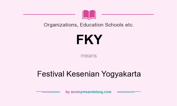 What does FKY mean? It stands for Festival Kesenian Yogyakarta