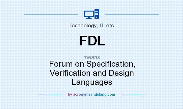 What does FDL mean? It stands for Forum on Specification, Verification and Design Languages