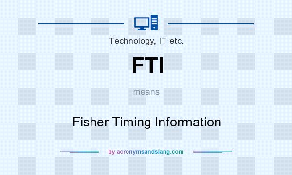 What does FTI mean? It stands for Fisher Timing Information