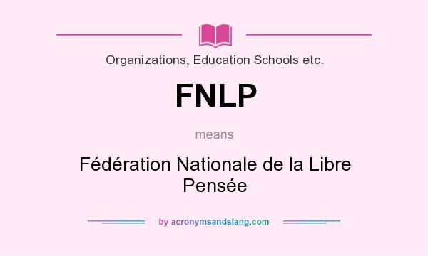 What does FNLP mean? It stands for Fédération Nationale de la Libre Pensée