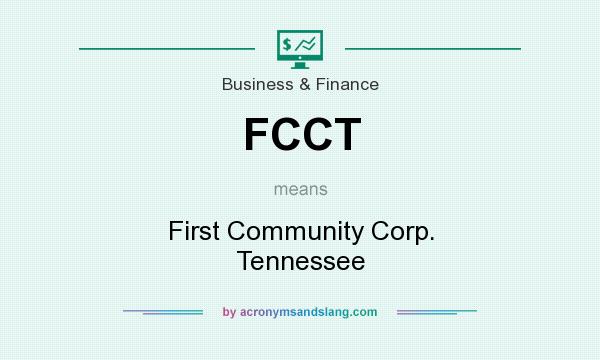 What does FCCT mean? It stands for First Community Corp. Tennessee