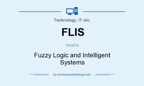 What does FLIS mean? It stands for Fuzzy Logic and Intelligent Systems