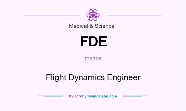 What does FDE mean? It stands for Flight Dynamics Engineer