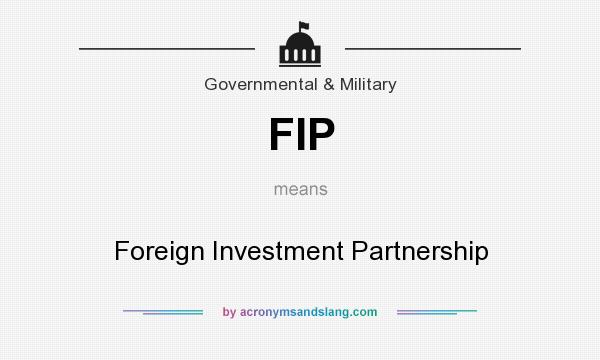 What does FIP mean? It stands for Foreign Investment Partnership
