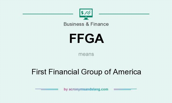 What does FFGA mean? It stands for First Financial Group of America