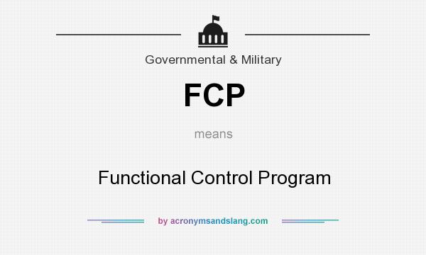 What does FCP mean? It stands for Functional Control Program
