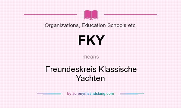 What does FKY mean? It stands for Freundeskreis Klassische Yachten