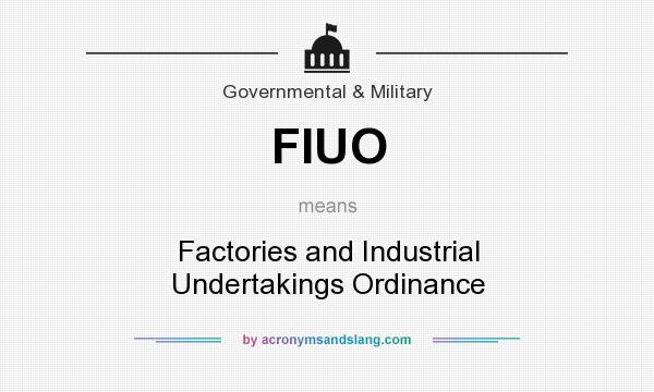 What does FIUO mean? It stands for Factories and Industrial Undertakings Ordinance
