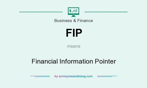What does FIP mean? It stands for Financial Information Pointer