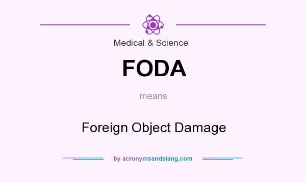 What does FODA mean? It stands for Foreign Object Damage
