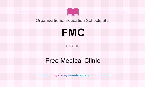 What does FMC mean? It stands for Free Medical Clinic