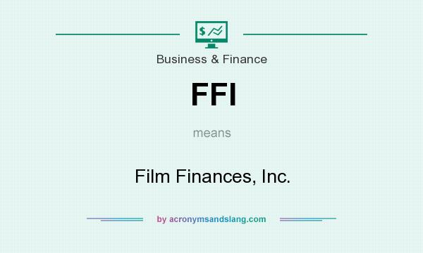 What does FFI mean? It stands for Film Finances, Inc.