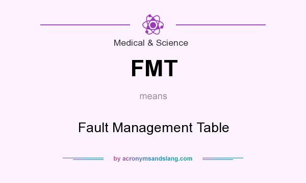 What does FMT mean? It stands for Fault Management Table