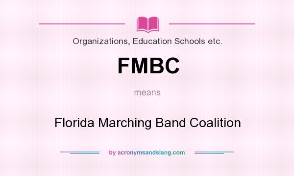 What does FMBC mean? It stands for Florida Marching Band Coalition