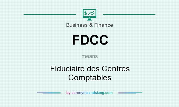 What does FDCC mean? It stands for Fiduciaire des Centres Comptables