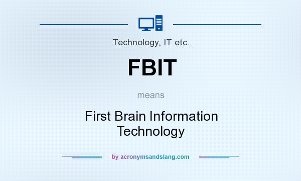 What does FBIT mean? It stands for First Brain Information Technology