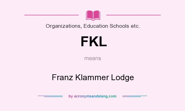What does FKL mean? It stands for Franz Klammer Lodge
