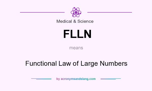 What does FLLN mean? It stands for Functional Law of Large Numbers