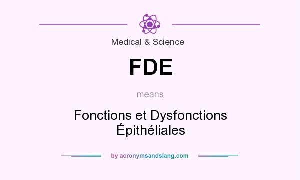 What does FDE mean? It stands for Fonctions et Dysfonctions Épithéliales