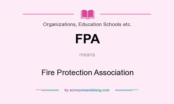 What does FPA mean? It stands for Fire Protection Association