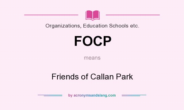 What does FOCP mean? It stands for Friends of Callan Park