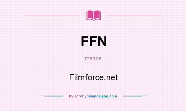 What does FFN mean? It stands for Filmforce.net