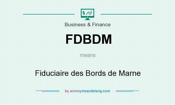 What does FDBDM mean? It stands for Fiduciaire des Bords de Marne
