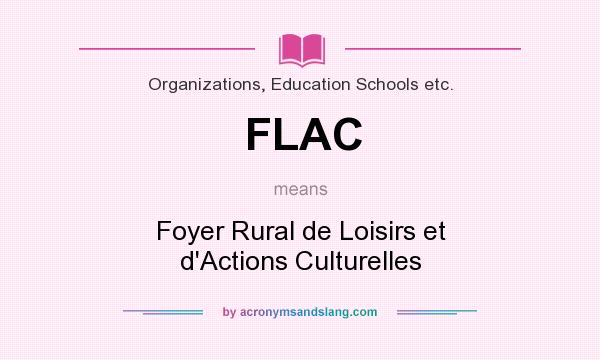 What does FLAC mean? It stands for Foyer Rural de Loisirs et d`Actions Culturelles
