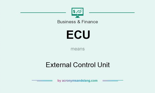 What does ECU mean? It stands for External Control Unit