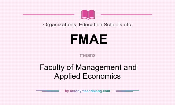 What does FMAE mean? It stands for Faculty of Management and Applied Economics