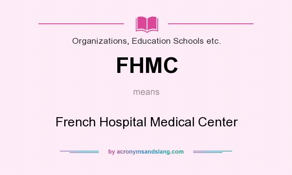 What does FHMC mean? It stands for French Hospital Medical Center