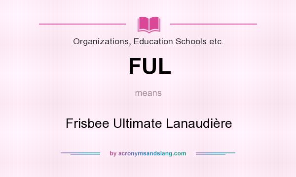 What does FUL mean? It stands for Frisbee Ultimate Lanaudière